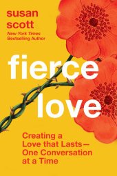 book Fierce Love: Creating a Love That Lasts—-One Conversation at a Time