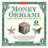 book Money Origami Kit eBook: Make the Most of Your Dollar!: Origami Book with 21 Projects and Downloadable Instructional DVD