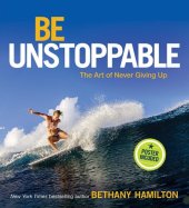 book Be Unstoppable: The Art of Never Giving Up