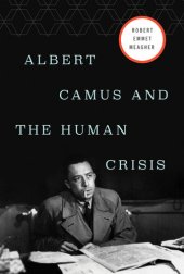 book Albert Camus and the Human Crisis