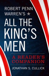 book Robert Penn Warren's All the King's Men: A Reader's Companion