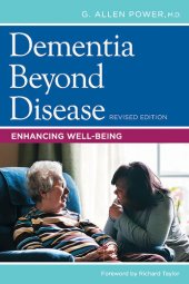 book Dementia Beyond Disease: Enhancing Well-Being, Revised Edition