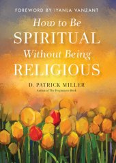 book How to Be Spiritual Without Being Religious