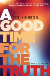 book A Good Time for the Truth: Race in Minnesota