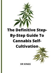 book The Definitive Step-By-Step Guide to Cannabis Self-Cultivation