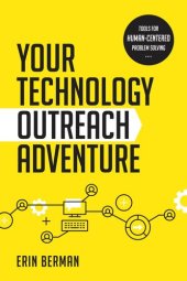 book Your Technology Outreach Adventure: Tools for Human-Centered Problem Solving