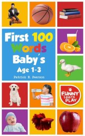 book First 100 Words: for Bright Minds & Sharpening Skills--First 100 Words Toddler Eye-Catchy Photographs Awesome for Learning & Vocabulary