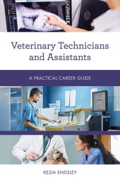 book Veterinary Technicians and Assistants: A Practical Career Guide