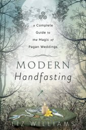 book Modern Handfasting: A Complete Guide to the Magic of Pagan Weddings