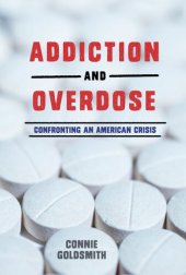 book Addiction and Overdose: Confronting an American Crisis