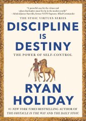 book Discipline Is Destiny: The Power of Self-Control (The Stoic Virtues Series)