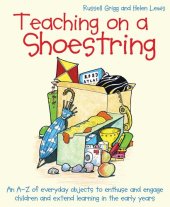 book Teaching on a Shoestring: An A-Z of everyday objects to enthuse and engage children and extend learning in the early years