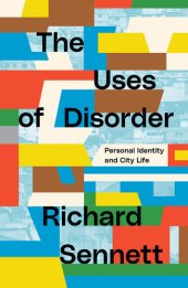 book The Uses of Disorder: Personal Identity and City Life