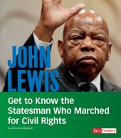 book John Lewis: Get to Know the Statesman Who Marched for Civil Rights