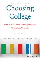 book Choosing College: How to Make Better Learning Decisions Throughout Your Life