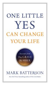 book One Little Yes Can Change Your Life: Excerpts from the Grave Robber