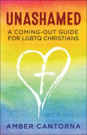 book Unashamed: A Coming-Out Guide for LGBTQ Christians