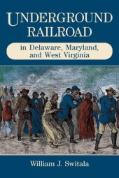 book Underground Railroad in Delaware, Maryland, and West Virginia