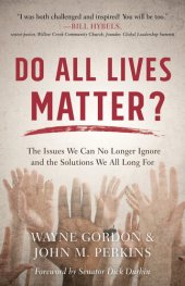 book Do All Lives Matter?: The Issues We Can No Longer Ignore and the Solutions We All Long for