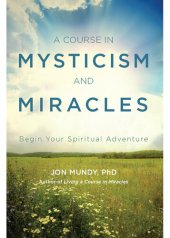 book A Course in Mysticism and Miracles: Begin Your Spiritual Adventure