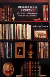 book Deseret Book Company: 125 Years of Inspiration, Information, and Ideas