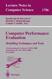 book Computer Performance Evaluation.Modelling Techniques and Tools: 11th International Conference, TOOLS 2000 Schaumburg, IL, USA, March 27–31, 2000 Proceedings