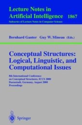 book Conceptual Structures: Logical, Linguistic, and Computational Issues: 8th International Conference on Conceptual Structures, ICCS 2000, Darmstadt, Germany, August 14-18, 2000. Proceedings