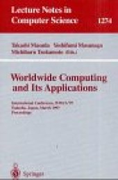 book Worldwide Computing and Its Applications: International Conference, WWCA'97 Tsukuba, Japan, March 10–11, 1997 Proceedings