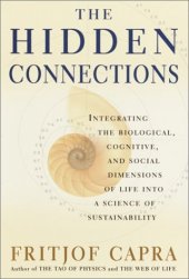 book The Hidden Connections: Integrating the Biological, Cognitive, and Social Dimensions of Life Into a Science of Substainability