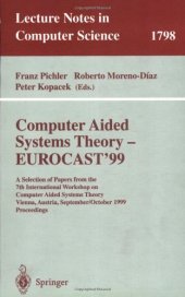 book Computer Aided Systems Theory - EUROCAST’99: A Selection of Papers from the 7th International Workshop on Computer Aided Systems Theory, Vienna, Austria, September 29 - October 2, 1999 Proceedings