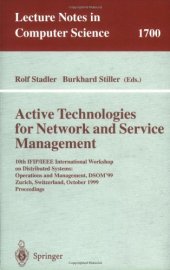 book Active Technologies for Network and Service Management: 10th IFIP/IEEE International Workshop on Distributed Systems: Operations and Management, DSOM’99 Zurich, Switzerland, October 11–13, 1999 Proceedings