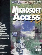 book The Visual Guide to Microsoft Access: The Pictorial Companion to Windows Database Management & Programming/Book and Disk: The Illustrated Plain English Companion 