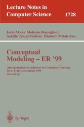 book Conceptual Modeling — ER ’99: 18th International Conference on Conceptual Modeling Paris, France, November 15–18, 1999 Proceedings