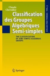 book Classification des Groupes Algebriques Semi-simples. Collected Works of Claude Chevalley: The Classification of Semi-Simple Algebraic Groups