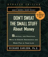 book Don't Sweat the Small Stuff About Money: Spiritual and Practical Ways to Create Abundance and More Fun in Your Life 