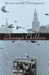 book Zhivago's Children: The Last Russian Intelligentsia 