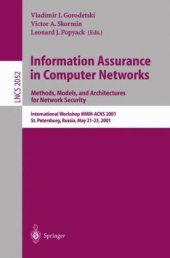 book Information Assurance in Computer Networks: Methods, Models and Architectures for Network Security International Workshop MMM-ACNS 2001 St. Petersburg, Russia, May 21–23, 2001 Proceedings