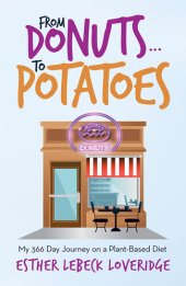 book From Donuts...To Potatoes: My 366 Day Journey on a Plant-Based Diet