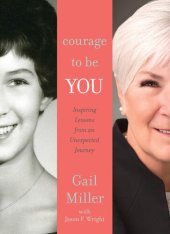 book Courage to Be You: Inspiring Lessons from an Unexpected Journey