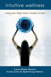 book Intuitive Wellness: Using Your Body's Inner Wisdom to Heal