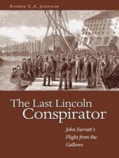 book The Last Lincoln Conspirator: John Surratt's Flight from the Gallows