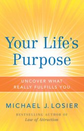 book Your Life's Purpose: Uncover What Really Fulfills You