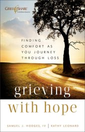 book Grieving with Hope: Finding Comfort as You Journey through Loss