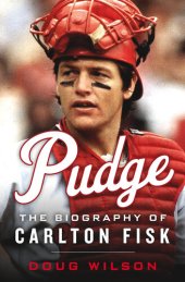 book Pudge: The Biography of Carlton Fisk