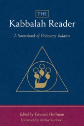 book The Kabbalah Reader: A Sourcebook of Visionary Judaism