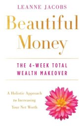 book Beautiful Money: The 4-Week Total Wealth Makeover