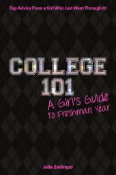 book College 101: A Girl's Guide to Freshman Year