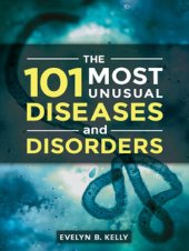 book The 101 Most Unusual Diseases and Disorders