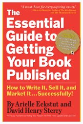 book The Essential Guide to Getting Your Book Published: How to Write It, Sell It, and Market It . . . Successfully