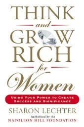 book Think and Grow Rich for Women: Using Your Power to Create Success and Significance